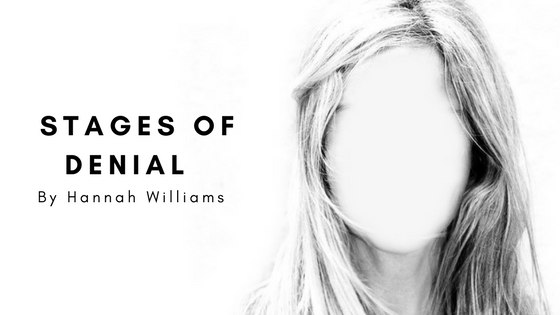 Sunday Stanza: Poem Nineteen- Stages Of Denial By Hannah&nbsp;Williams