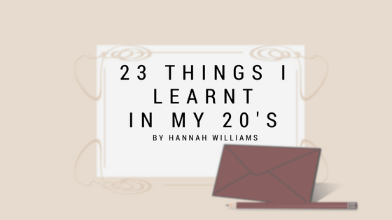 23 Things I Learnt In My&nbsp;Twenties